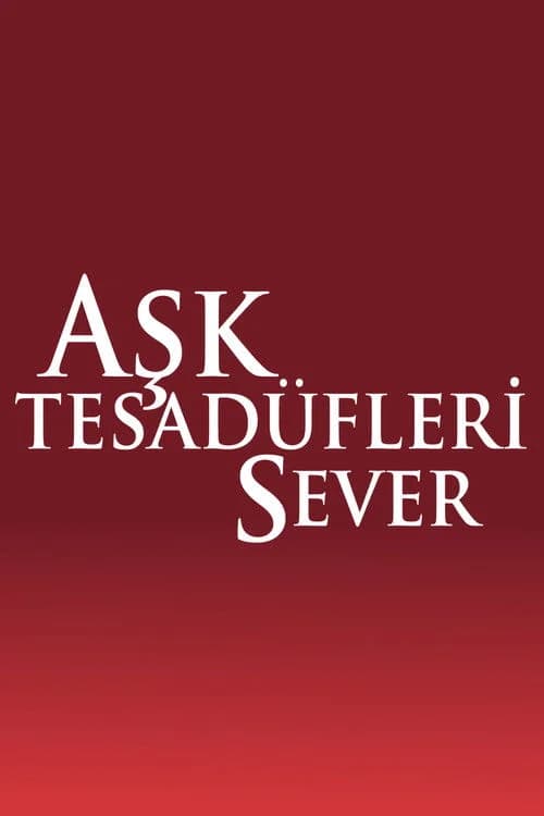 Aşk Tesadüfleri Sever Koleksiyonu