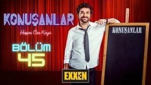 Konuşanlar 2. Sezon 45. Bölüm
