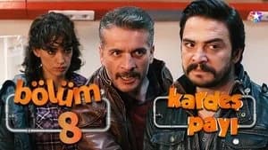 Kardeş Payı 1. Sezon 8. Bölüm
