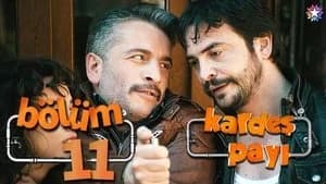 Kardeş Payı 1. Sezon 11. Bölüm