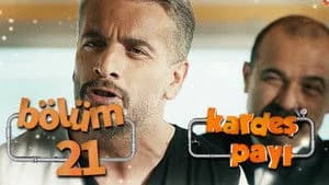 Kardeş Payı 1. Sezon 21. Bölüm