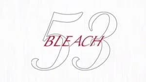 Bleach 1. Sezon 53. Bölüm