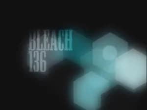 Bleach 1. Sezon 136. Bölüm