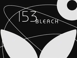 Bleach 1. Sezon 153. Bölüm