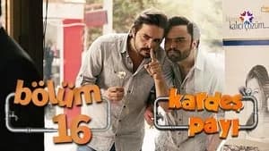 Kardeş Payı 1. Sezon 16. Bölüm