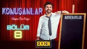 Konuşanlar 2. Sezon 8. Bölüm
