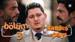 Kardeş Payı 1. Sezon 3. Bölüm
