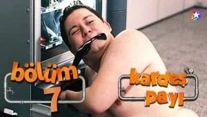 Kardeş Payı 1. Sezon 7. Bölüm