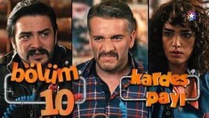 Kardeş Payı 1. Sezon 10. Bölüm