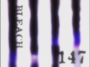 Bleach 1. Sezon 147. Bölüm