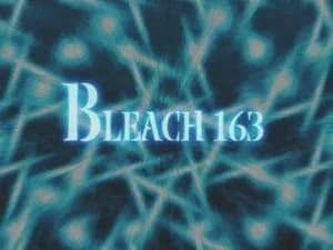 Bleach 1. Sezon 163. Bölüm